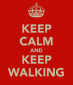 keep calm and keep walking